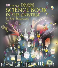 Enlarge image Cover: The Most Explosive Science Book in the Universe... By the Brainwaves - DK Children