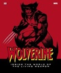 Cover: Wolverine Inside the World of the Living Weapon - DK Children