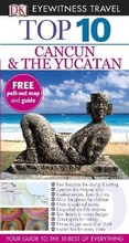 Cover: DK Eyewitness Top 10 Travel Guide: Cancun & The Yucatan - DK Eyewitness Travel