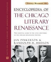 Enlarge image Cover: Encyclopedia of the Chicago Literary Renaissance - Chelsea House Publishers