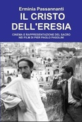 Cover: IL Cristo Dell'eresia. Cinema E Rappresentazione Del Sacro Nei Film Di Pier Paolo Pasolini - Lulu.com