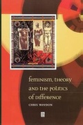 Cover: Feminism, Theory and the Politics of Difference - Wiley