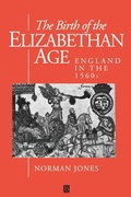Cover: The Birth of the Elizabethan Age - Wiley