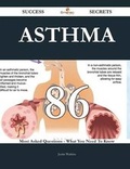 Cover: Asthma 86 Success Secrets - 86 Most Asked Questions on Asthma - What You Need to Know - Emereo Publishing