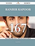Cover: Ranbir Kapoor 167 Success Secrets - 167 Most Asked Questions on Ranbir Kapoor - What You Need to Know - Emereo Publishing