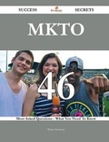 Cover: Mkto 46 Success Secrets - 46 Most Asked Questions on Mkto - What You Need to Know - Emereo Publishing