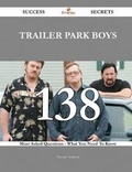 Cover: Trailer Park Boys 138 Success Secrets - 138 Most Asked Questions on Trailer Park Boys - What You Need to Know - Emereo Publishing