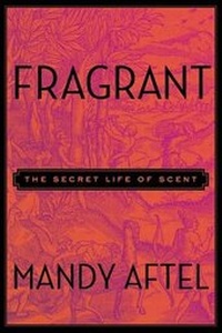 Enlarge image Cover: Fragrant - Hudson Street Press (an imprint of Penguin Group (USA) Inc)