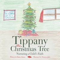 Enlarge image Cover: Tippany the Christmas Tree - WestBow Press