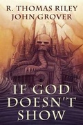 Cover: If God Doesn't Show (a Cthulhu Mythos Novel) - Permuted Press