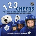 Cover: 1, 2, 3 Cheers for the Toronto Maple Leafs! - Tundra Books