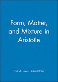 Enlarge image Cover: Form, Matter, and Mixture in Aristotle - Wiley