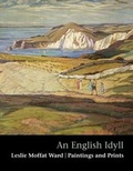 Cover: AN ENGLISH IDYLL: LESLIE MOFFAT WARD Paintings and Prints - Redcliffe Press Ltd