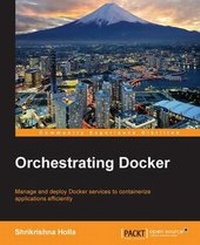 Enlarge image Cover: Orchestrating Docker - Packt Publishing