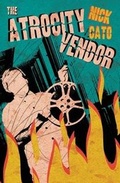 Cover: The Atrocity Vendor - Grindhouse Press