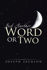 Enlarge image Cover: Just Another Word Or Two - Xlibris