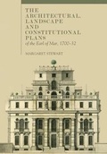 Cover: The Architectural, Landscape and Constitutional Plans of the Earl of Mar, 1700-32 - Four Courts Press Ltd