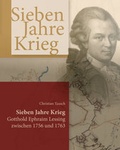 Cover: Sieben Jahre Krieg - Arbeitsstelle f&uuml;r Lessing-Rezeption Kamenz