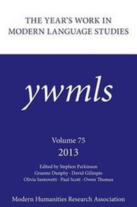 Enlarge image Cover: The Year's Work in Modern Language Studies 2013 - Modern Humanities Research Association