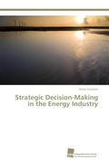 Cover: Strategic Decision-Making in the Energy Industry - S&uuml;dwestdeutscher Verlag f&uuml;r Hochschulschriften