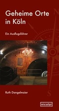 Cover: Geheime Orte in K&ouml;ln - Nicolai Verlag