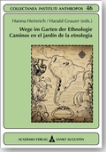 Cover: Wege im Garten der Ethnologie - Caminos en el jard&iacute;n de la etnolog&iacute;a - Academia