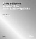 Cover: Galina Balashova. Architect of the Soviet Space Programme - DOM publishers