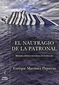 Bild: El naufragio de la patronal : memoria cr&iacute;tica e ilustrada de un fracaso - Ediciones de la Torre