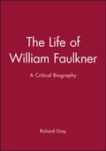 Cover: The Life of William Faulkner - Wiley