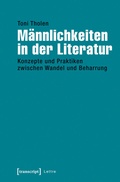 Cover: M&auml;nnlichkeiten in der Literatur - transcript