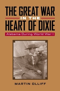 Abbildung von: Great War in the Heart of Dixie - University of Alabama Press