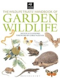 Cover: The Wildlife Trusts Handbook Of Garden Wildlife - Bloomsbury Natural History