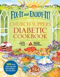 Cover: Fix-It and Enjoy-It! Church Suppers Diabetic Cookbook - Good Books