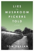 Cover: Lies the Mushroom Pickers Told - Arcade Publishing