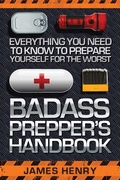 Cover: Badass Prepper's Handbook - Skyhorse Publishing