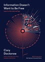 Cover: Information Doesn't Want to Be Free - McSweeney's
