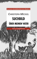 Cover: Buchners Schulbibliothek der Moderne / Meckel, Suchbild. &Uuml;ber meinen Vater - Buchner, C.C.