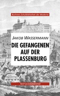 Cover: Buchners Schulbibliothek der Moderne / Wassermann, Die Gefangenen auf der Plassenburg - Buchner, C.C.