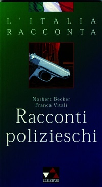 Abbildung von: L'Italia racconta. Italienische Lektürereihe / Racconti polizieschi - Buchner, C.C.