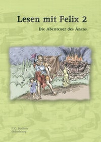 Abbildung von: Latein mit Felix. Unterrichtswerk für Latein als gymnasiale Eingangssprache / Lesen mit Felix 2: Die Abenteuer des Äneas - Buchner, C.C.