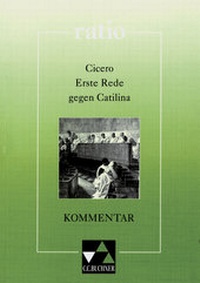Abbildung von: ratio / Cicero, Erste Rede gegen Catilina, Kommentar - Buchner, C.C.