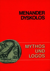 Abbildung von: Mythos und Logos. Lernzielorientierte griechische Texte / Menander, Dyskolos - Buchner, C.C.