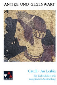 Abbildung von: Antike und Gegenwart / Catull, An Lesbia - Buchner, C.C.