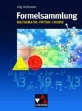 Cover: Formelsammlungen / Formelsammlung Mathe - Physik - Chemie - Buchner, C.C.