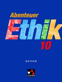 Abbildung von: Abenteuer Ethik - Bayern / Abenteuer Ethik Bayern 10 - Buchner, C.C.