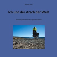 Abbildung von: Ich und der Arsch der Welt - BoD - Books on Demand