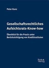 Abbildung von: Gesellschaftsrechtliches Aufsichtsrats-Know-how - BankVerlag Wien