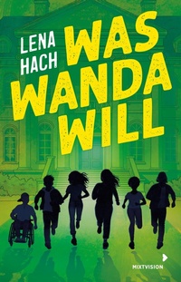 Enlarge image Cover: Was Wanda will - Mixtvision Verlag