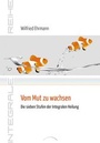 Cover: Vom Mut zu wachsen - Kamphausen Media GmbH