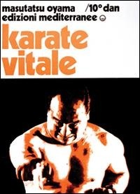 Abbildung von: Karate vitale - Arti marziali;Edizioni Mediterranee